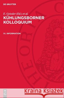 Information: Philosophische Und Ethische Probleme Der Biowissenschaften; IV. K?hlungsborner Kolloquium E. Geissler W. Scheler K?hlungsborner Kolloquium (4 1974 K?hlun 9783112708309 de Gruyter