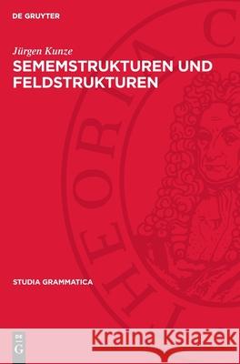 Sememstrukturen Und Feldstrukturen J?rgen Kunze Beate Firzlaff 9783112708903 de Gruyter