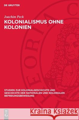 Kolonialismus Ohne Kolonien: Der Deutsche Imperialismus Und China 1937 Joachim Peck 9783112709382 de Gruyter