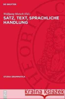 Satz, Text, Sprachliche Handlung Wolfgang Motsch 9783112709665