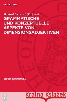 Grammatische Und Konzeptuelle Aspekte Von Dimensionsadjektiven Manfred Bierwisch Ewald Lang 9783112709788