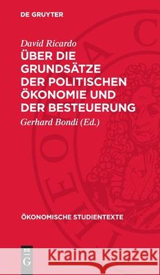 ?ber Die Grunds?tze Der Politischen ?konomie Und Der Besteuerung David Ricardo Gerhard Bondi 9783112709825 de Gruyter