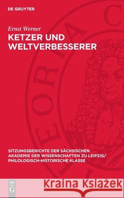 Ketzer Und Weltverbesserer: Zwei Beitr?ge Zur Geschichte S?dosteuropas Im 13. Und 15. Jahrhundert Ernst Werner 9783112711262 de Gruyter