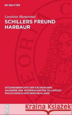 Schillers Freund Harbaur Lieselotte Blumenthal 9783112711705 de Gruyter