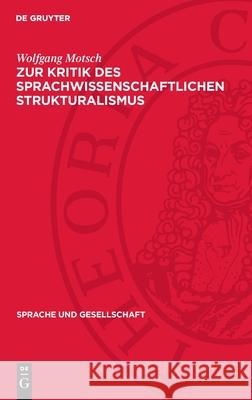 Zur Kritik Des Sprachwissenschaftlichen Strukturalismus Wolfgang Motsch 9783112711804