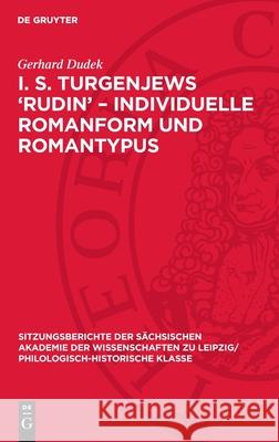 I. S. Turgenjews 'Rudin' - Individuelle Romanform Und Romantypus Gerhard Dudek 9783112712580 de Gruyter