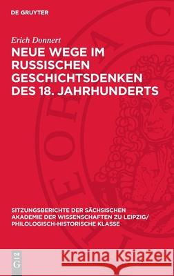 Neue Wege Im Russischen Geschichtsdenken Des 18. Jahrhunderts Erich Donnert 9783112713266 de Gruyter