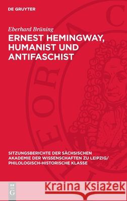 Ernest Hemingway, Humanist Und Antifaschist Eberhard Br?ning 9783112713303 de Gruyter