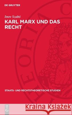 Karl Marx Und Das Recht: Vortr?ge Imre Szab? 9783112713747 de Gruyter