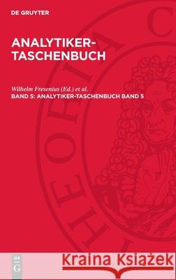 Analytiker-Taschenbuch. Band 5 Günter Tölg, Helmut Günzler, Ingo Lüderwald 9783112713822 De Gruyter (JL)