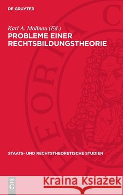 Probleme Einer Rechtsbildungstheorie Karl A. Mollnau Erich Buchhol 9783112713884 de Gruyter