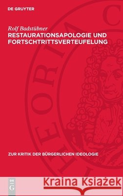 Restaurationsapologie Und Fortschtrittsverteufelung: Das Entspannungsfeindliche B?rgerliche Nachkriegsgeschichtsbild in Der Brd Rolf Badst?bner 9783112714201 de Gruyter