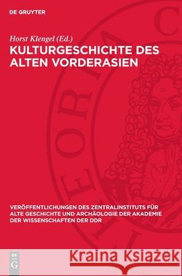 Kulturgeschichte Des Alten Vorderasien Horst Klengel 9783112714645