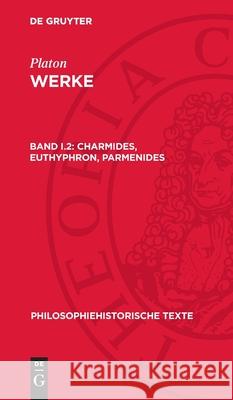 Charmides, Euthyphron, Parmenides Friedrich Daniel Ernst Schleiermacher 9783112714683 de Gruyter