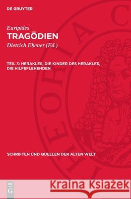 Herakles, Die Kinder des Herakles, Die Hilfeflehenden Euripides 9783112715529