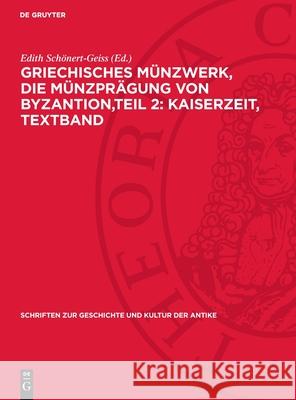 Griechisches M?nzwerk, Die M?nzpr?gung Von Byzantion, Teil 2: Kaiserzeit, Textband Edith Sch?nert-Geiss 9783112716182 de Gruyter