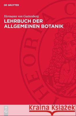 Lehrbuch Der Allgemeinen Botanik Hermann Von Guttenberg 9783112716489 de Gruyter