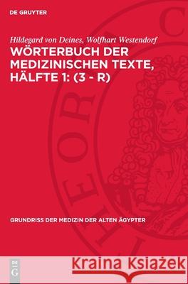 W?rterbuch Der Medizinischen Texte, H?lfte 1: (3 - R) Hildegard Von Deines Wolfhart Westendorf 9783112717165