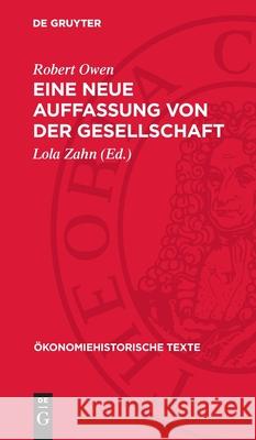 Eine Neue Auffassung Von Der Gesellschaft: Ausgew?hlte Texte Robert Owen Lola Zahn Regine Thiele 9783112717264 de Gruyter