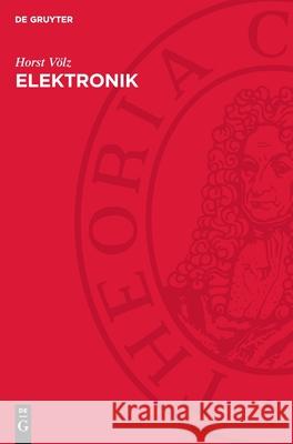 Elektronik: Grundlagen, Prinzipien, Zusammenh?nge Horst V?lz 9783112717769