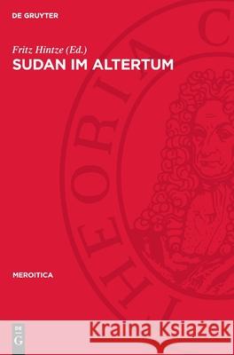Sudan Im Altertum: 1. Internationale Tagung F?r Meroitistische Forschungen in Berlin 1971 Fritz Hintze 9783112717981