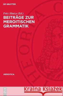 Beitr?ge Zur Meroitischen Grammatik Fritz Hintze M. Bierwisc 9783112718025