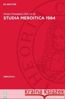 Studia Meroitica 1984: Proceedings of the Fifth International Conference for Meroitic Studies Rome 1984 Sergio Donadoni Steffen Wenig 9783112718124 de Gruyter