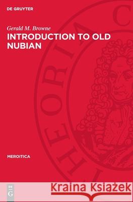 Introduction to Old Nubian Gerald M. Browne 9783112718148 de Gruyter