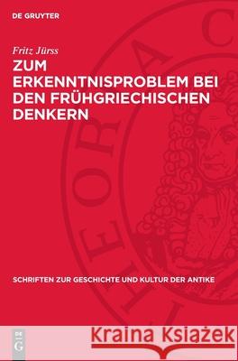 Zum Erkenntnisproblem Bei Den Fr?hgriechischen Denkern Fritz J?rss 9783112718544 de Gruyter