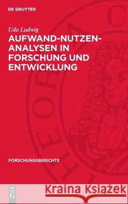 Aufwand-Nutzen-Analysen in Forschung Und Entwicklung Udo Ludwig Magnus Heydt 9783112718629 de Gruyter