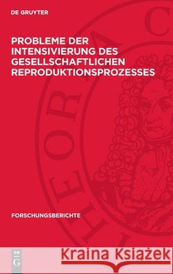 Probleme Der Intensivierung Des Gesellschaftlichen Reproduktionsprozesses Ottomar Kratsch Harry Maier 9783112718643