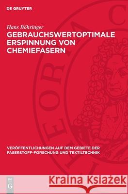 Gebrauchswertoptimale Erspinnung Von Chemiefasern Hans B?hringer 9783112719046 de Gruyter