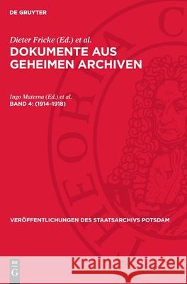 1914-1918: Berichte Des Berliner Polizeipr?sidenten Zur Stimmung Und Lage Der Bev?lkerung in Berlin 1914-1918 Ingo Materna Hans-Joachim Schreckenbach B?rbel Holtz 9783112720608