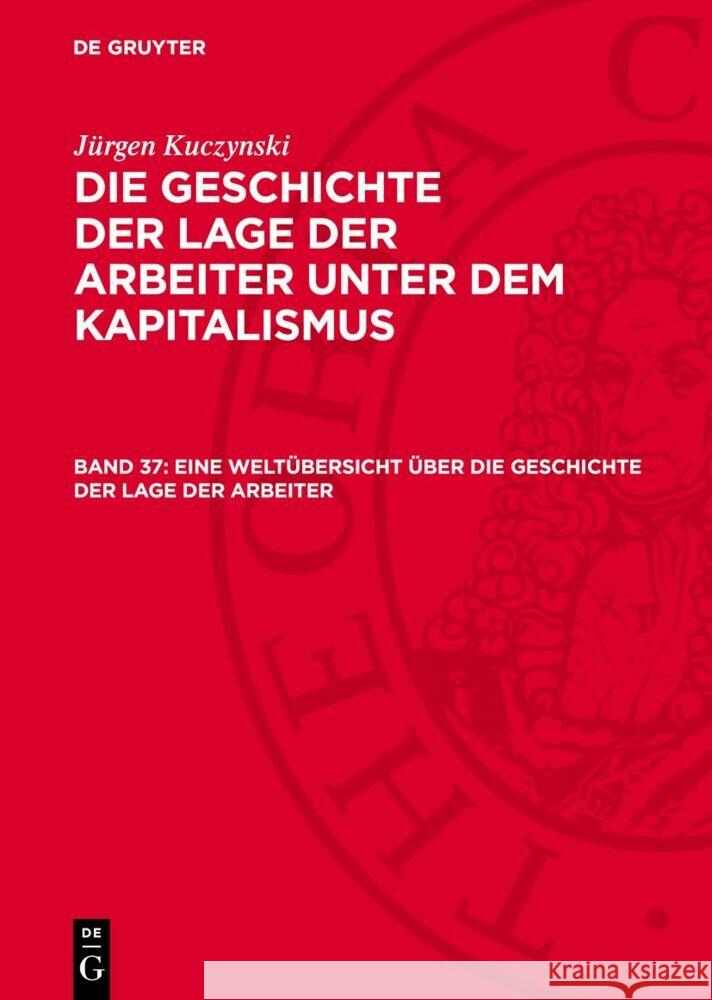 Eine Weltübersicht über die Geschichte der Lage der Arbeiter Jürgen Kuczynski 9783112721285