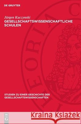 Gesellschaftswissenschaftliche Schulen J?rgen Kuczynski 9783112721346 de Gruyter