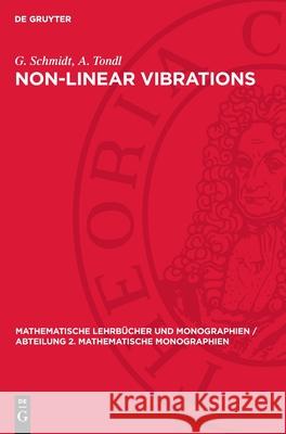 Non-Linear Vibrations G. Schmidt A. Tondl 9783112721742 de Gruyter