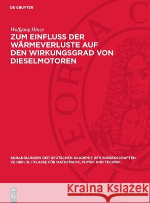 Zum Einfluss Der W?rmeverluste Auf Den Wirkungsgrad Von Dieselmotoren Wolfgang Hinze 9783112722121