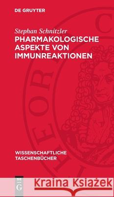 Pharmakologische Aspekte Von Immunreaktionen Stephan Schnitzler 9783112722329 de Gruyter