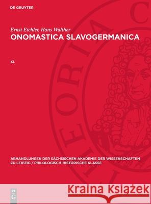 Ernst Eichler; Hans Walther: Onomastica Slavogermanica. XI. Ernst Eichler, Hans Walther 9783112722787