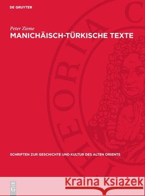 Manich?isch-T?rkische Texte: Texte, ?bersetzung, Anmerkungen Peter Zieme 9783112723081