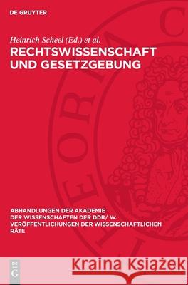 Rechtswissenschaft Und Gesetzgebung Heinrich Scheel Gerhard Sch??ler 9783112723425 de Gruyter