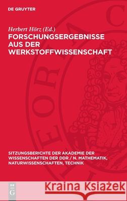 Forschungsergebnisse Aus Der Werkstoffwissenschaft: Otto Henkel Zum 65. Geburtstag Herbert H?rz 9783112724408