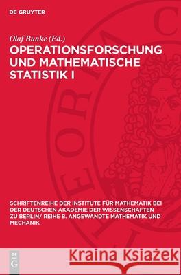 Operationsforschung Und Mathematische Statistik I Olaf Bunke 9783112724521