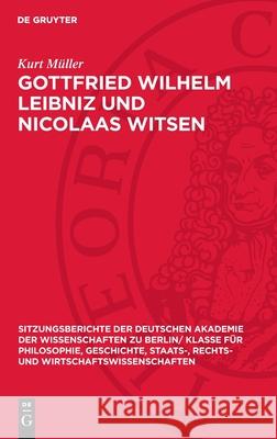 Gottfried Wilhelm Leibniz Und Nicolaas Witsen Kurt M?ller 9783112725108