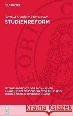 Studienreform: Fragen Von Leibniz Bis Goethe Gertrud Schubart-Fikentscher 9783112726501 de Gruyter