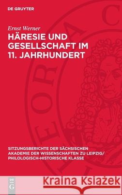 H?resie Und Gesellschaft Im 11. Jahrhundert Ernst Werner 9783112726624 de Gruyter