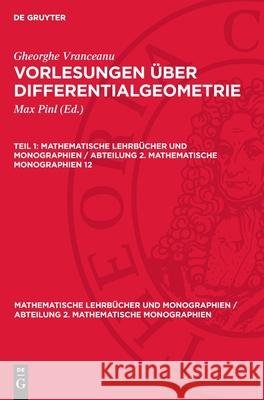 Gheorghe Vranceanu: Vorlesungen über Differentialgeometrie. Teil 1 Gheorghe Vranceanu 9783112727485