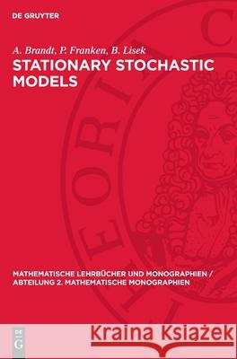 Stationary Stochastic Models A. Brandt P. Franken B. Lisek 9783112727508 de Gruyter