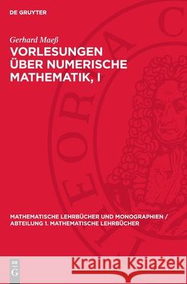 Vorlesungen ?ber Numerische Mathematik, I Gerhard Mae? 9783112727522 de Gruyter