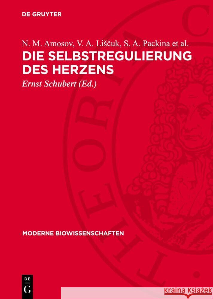 Die Selbstregulierung Des Herzens N. M. Amosov V. A. Lisčuk S. A. Packin 9783112727706 de Gruyter